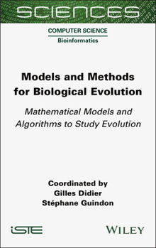 Hardcover Models and Methods for Biological Evolution: Mathematical Models and Algorithms to Study Evolution Book