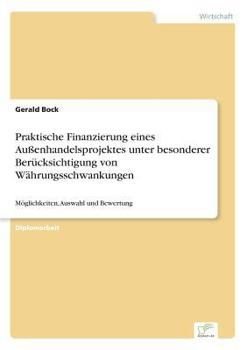 Praktische Finanzierung Eines Aussenhandelsprojektes Unter Besonderer Berucksichtigung Von Wahrungsschwankungen