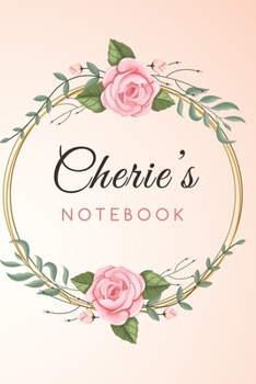CHERIE'S Customized Floral Notebook / Journal 6x9 Ruled Lined 120 Pages School Degree Student Graduation university: CHERIE'S Personalized Name With ... pad blotter birthday gift business office