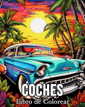 Paperback Coches Libro de Colorear: 50 Hermosas Imágenes para Aliviar el Estrés y Relajarse [Spanish] Book