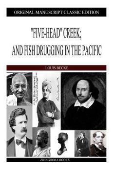 Paperback "Five-Head" Creek; And Fish Drugging In The Pacific Book