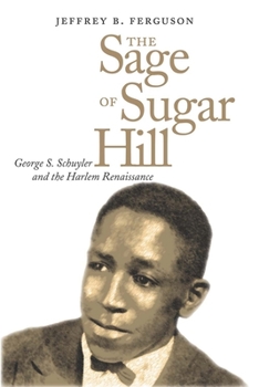 Hardcover Sage of Sugar Hill: George S. Schuyler and the Harlem Renaissance Book