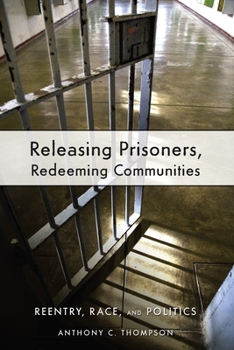 Paperback Releasing Prisoners, Redeeming Communities: Reentry, Race, and Politics Book