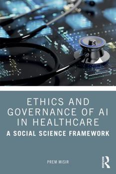 Paperback Ethics and Governance of AI in Healthcare: A Social Science Framework Book
