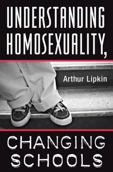 Paperback Understanding Homosexuality, Changing Schools Book
