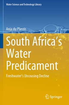 Paperback South Africa's Water Predicament: Freshwater's Unceasing Decline Book