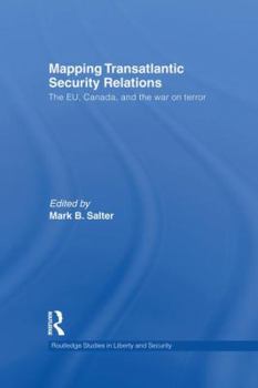 Paperback Mapping Transatlantic Security Relations: The Eu, Canada and the War on Terror Book