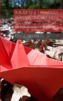 Paperback Immer eine Handbreit Wasser unterm Kiel: Die Klabautermann Ge-ähm-be-Ha [German] Book