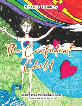 The Confident Child: Coloring Book Meditation Exercises Described for Children