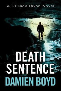 Death Sentence - Book #6 of the DI Nick Dixon