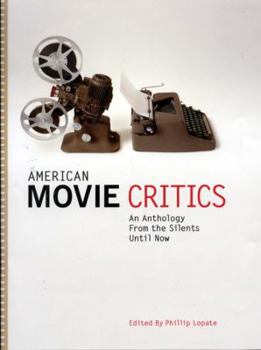 American Movie Critics: From the Silents Until Now (Library of America (Hardcover))