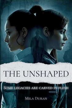 Paperback The Unshaped: Some legacies are carved in flesh Book