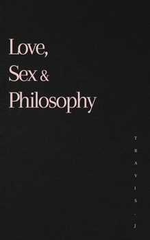 Paperback Love, Sex and Philosophy Book