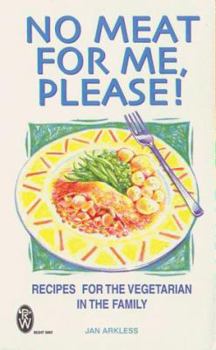 Paperback No Meat for Me, Please!: Recipes for the Vegetarian in the Family (Paperfronts Series) Book