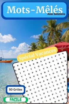 Paperback Mots-Mêlés - 50 Grilles - Facile: Spécial Vacances [French] Book