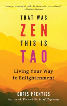 Paperback That Was Zen, This Is Tao: Living Your Way to Enlightenment Book