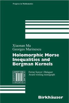 Hardcover Holomorphic Morse Inequalities and Bergman Kernels Book