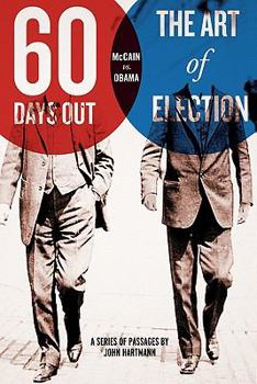 Paperback Sixty Days Out: The Art Of Election Book