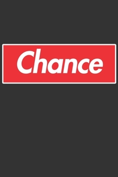 Chance: Chance Planner Calendar Notebook Journal, Personal Named Firstname Or Surname For Someone Called Chance For Christmas Or Birthdays This Makes ... Personolised Custom Name Gift For Chance