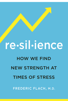 Paperback Resilience: How We Find New Strength at Times of Stress Book