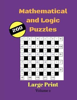 Paperback Mathematical and Logic Puzzles 200 Large Print: Math Squares Number Fun Games For Adults [Large Print] Book