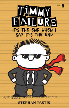 Hardcover Timmy Failure: It's the End When I Say It's the End Book