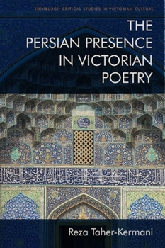Paperback The Persian Presence in Victorian Poetry Book