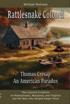 Paperback Rattlesnake Colonel: Thomas Cresap, An American Paradox Book