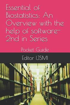 Paperback Essential of Biostatistics: An Overview with the Help of Software- 2nd in Series: Pocket Guide Book