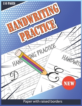 Paperback Handwriting Practice Paper With Raised Borders: 110 Uppercase Letters Handwriting Practice Paper With Raised Borders and Multiple Pages for Each Lette Book