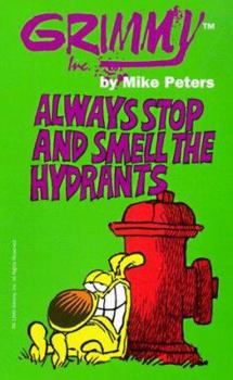 Grimmy: Always Stop And Smell The Hydrants (Mother Goose And Grimm) - Book  of the Mother Goose and Grimm