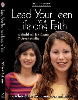 Paperback Lead Your Teen to a Lifelong Faith: A Workbook for Parents Book