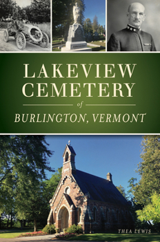 Paperback Lakeview Cemetery of Burlington, Vermont Book