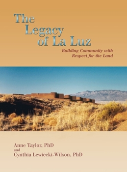 Hardcover The Legacy of La Luz: Building Community with Respect for the Land Book