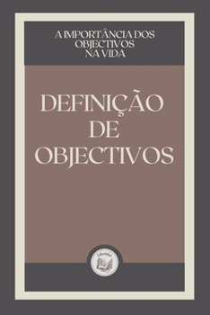 Paperback Defini??o de Objectivos: a import?ncia dos objectivos na vida [Portuguese] Book