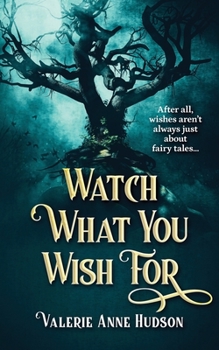Watch What You Wish For - Book #1 of the Mariposa Mysteries