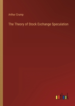 Paperback The Theory of Stock Exchange Speculation Book
