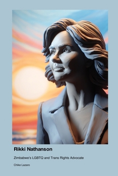 Paperback Rikki Nathanson: Zimbabwe's LGBTQ and Trans Rights Advocate - Unauthorized Book