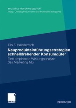 Paperback Neuprodukteinführungsstrategien Schnelldrehender Konsumgüter: Eine Empirische Wirkungsanalyse Des Marketing Mix [German] Book