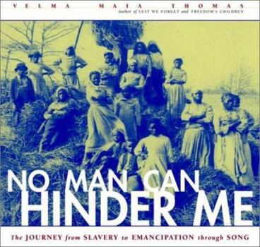 Hardcover No Man Can Hinder Me: The Journey from Slavery to Emancipation Through Song Book