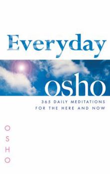 Paperback Everyday Osho: 365 Daily Meditations for the Here and Now Book
