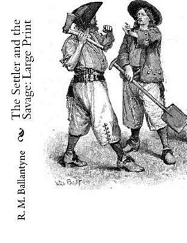 Paperback The Settler and the Savage: Large Print [Large Print] Book