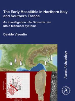 Paperback Early Mesolithic Technical Systems of Southern France and Northern Italy: An Investigation Into Sauveterrian Lithic Technical Systems Book