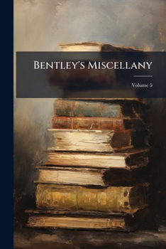 Paperback Bentley's Miscellany; Volume 5 Book