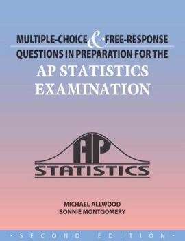 Paperback Multiple Choice & Free Response Questions in Preparation for the AP Statistics Examination Book