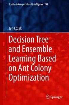 Hardcover Decision Tree and Ensemble Learning Based on Ant Colony Optimization Book