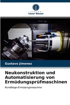 Paperback Neukonstruktion und Automatisierung von Ermüdungsprüfmaschinen [German] Book