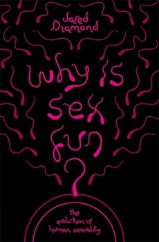 Why Is Sex Fun? The Evolution of Human Sexuality - Book  of the Science Masters Series