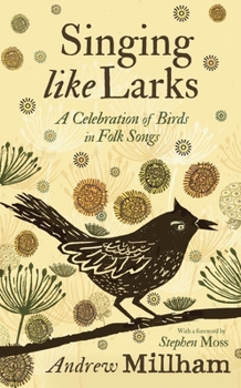 Paperback Singing Like Larks: A Celebration of Birds in Folk Songs Book