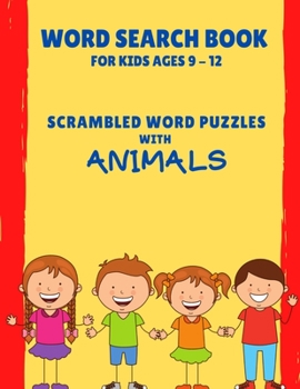 Paperback Word Search Book for Kids ages 9-12: Scrambled Word Puzzles with Animals Book